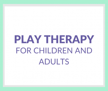 Play Therapy for Children and Adults
